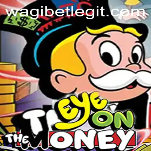 Exploring EyeOnTheMoney: A Deep Dive into the Exciting World of Wagibet's Latest Game